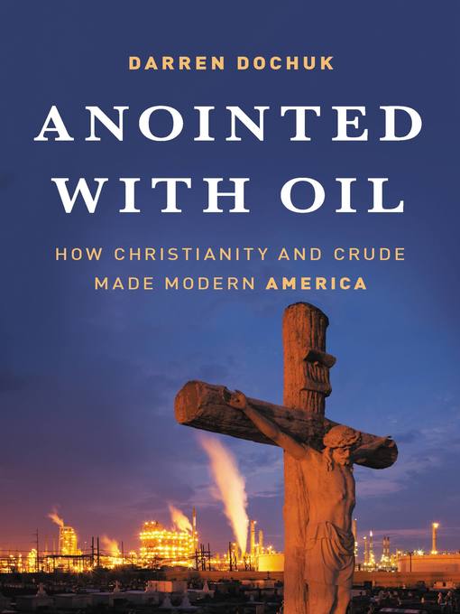 Title details for Anointed with Oil by Darren Dochuk - Wait list